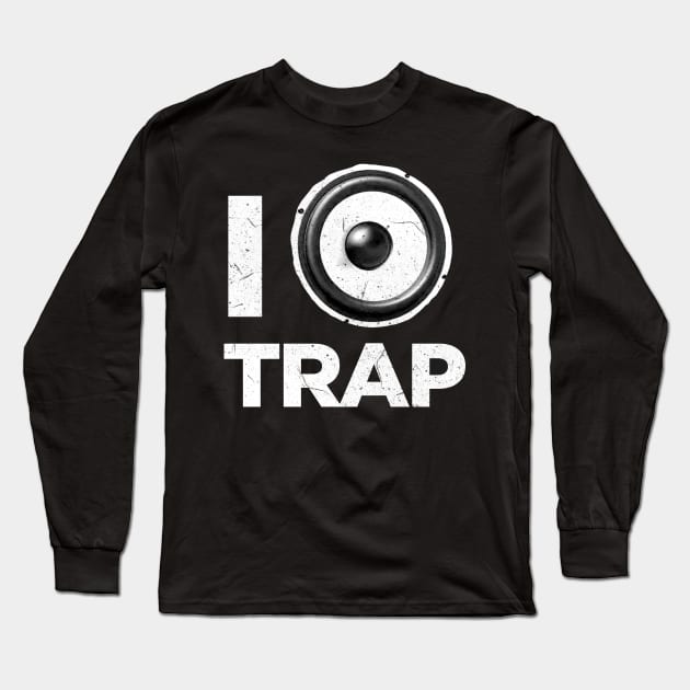 I love Trap music Long Sleeve T-Shirt by GriffGraphics